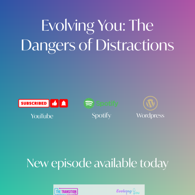 Evolving You: The Dangers of Distractions